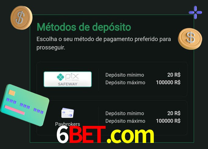 O cassino 6bet.com oferece uma grande variedade de métodos de pagamento
